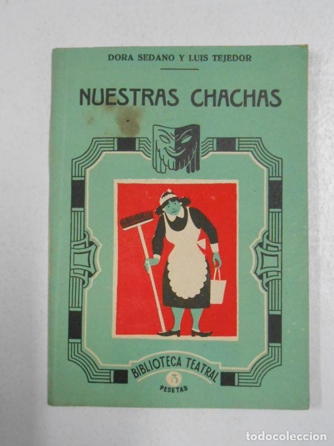 Libri di seconda mano: NUESTRAS CHACHAS. DORA SEDANO Y LUIS TEJEDOR. BIBLIOTECA TEATRAL N&ordm; 170. TDK93 -