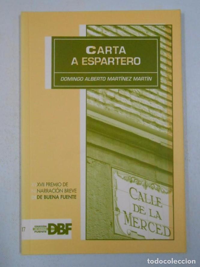 books: CARTA A ESPARTERO. DOMINGO ALBERTO MARTINEZ MARTIN. XVII PREMIO BUENA FUENTE LOGRO&Ntilde;O. TDK236 -