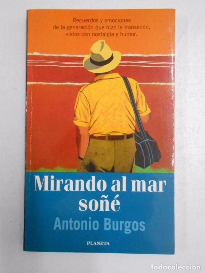 Libros: MIRANDO AL MAR SO&Ntilde;&Eacute;. - ANTONIO BURGOS. TDK237 - - Foto 1