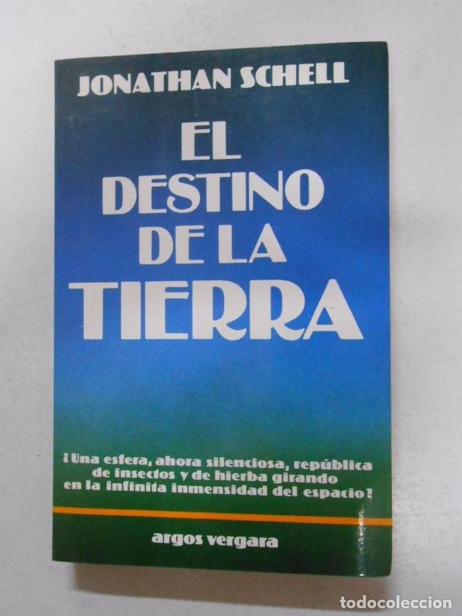Libros: El destino de la tierra. - SCHELL, JONATHAN. TDK241 - - Foto 1