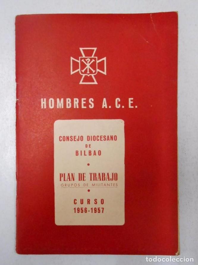 Libros: HOMBRES A.C.E. CONSEJO DIOCESANO DE BILBAO. CURSO 1956-1957. TDK51 -