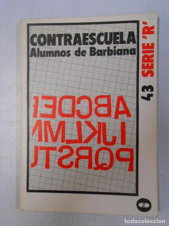 Libros: CONTRAESCUELA. Alumnos de Barbiana. COLECCION LEE Y DISCUTE SERIE R. N&ordm; 43. TDK87 -