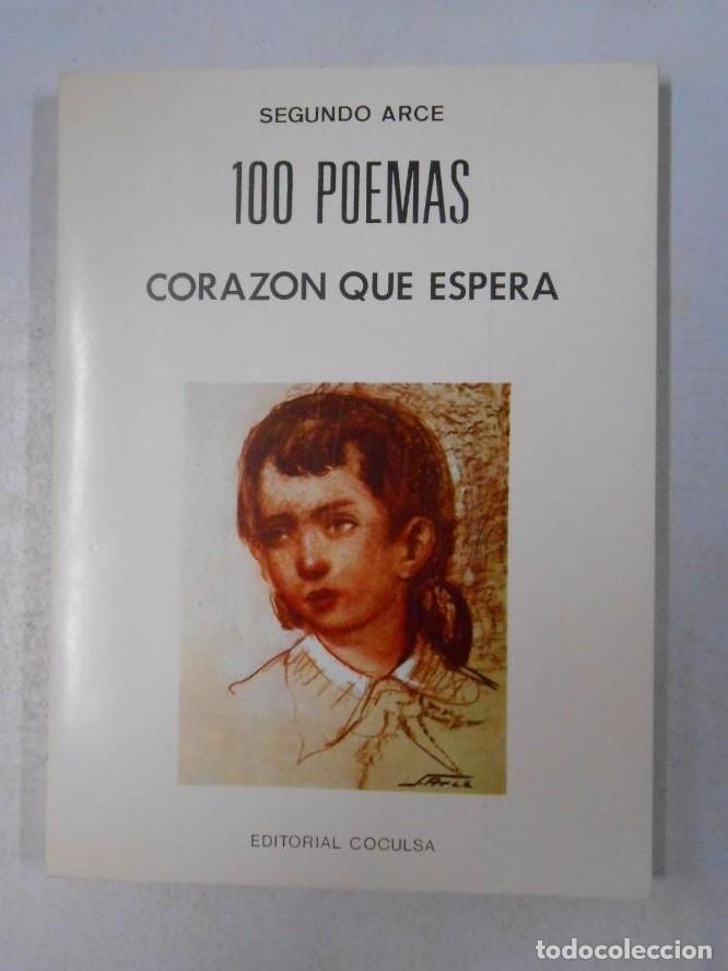 Libros: 100 POEMAS. CORAZ&Oacute;N QUE ESPERA ARCE, SEGUNDO. TDK87 - - Foto 1