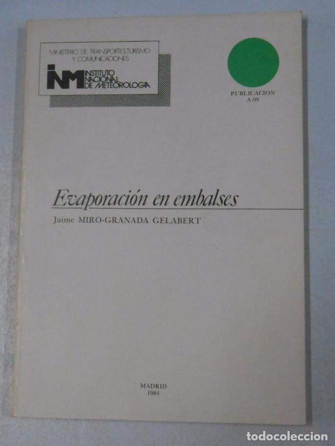 Libros: EVAPORACION EN EMBALSES. JAIME MIRO-GRANADA GELABERT. INSTITUTO NACIONAL METEOROLOGIA. TDK87 -