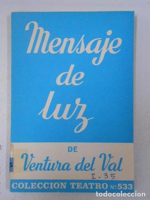 Livros em segunda m&atilde;o: MENSAJE DE LUZ. COLECCI&Oacute;N TEATRO. N&ordm; 533. VENTURA DEL VAL. TDK104 -