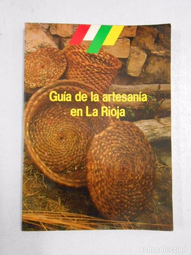 Libros: GUIA DE LA ARTESAN&Iacute;A EN LA RIOJA. GIL VALGA&Ntilde;&Oacute;N, JOS&Eacute; LUIS. P&Eacute;REZ S&Aacute;ENZ, MICAELA. TDK182 -