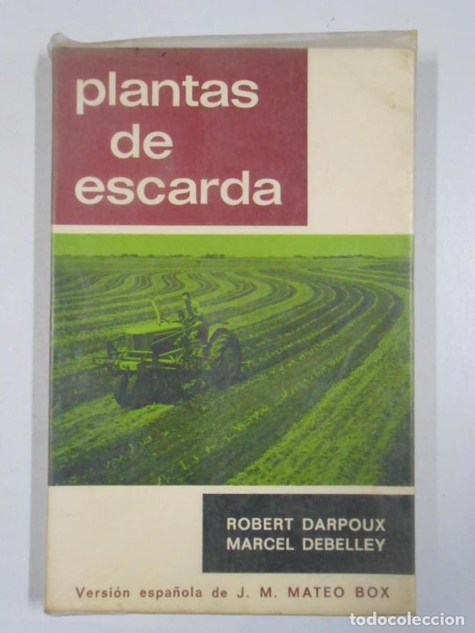 Libros: PLANTAS DE ESCARDA. Robert Darpoux y Marcel Debelley. TDK208 - - Foto 1
