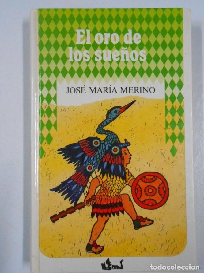 Libros: EL ORO DE LOS SUE&Ntilde;OS. - MERINO, JOS&Eacute; MAR&Iacute;A. TDK230 - - Foto 1