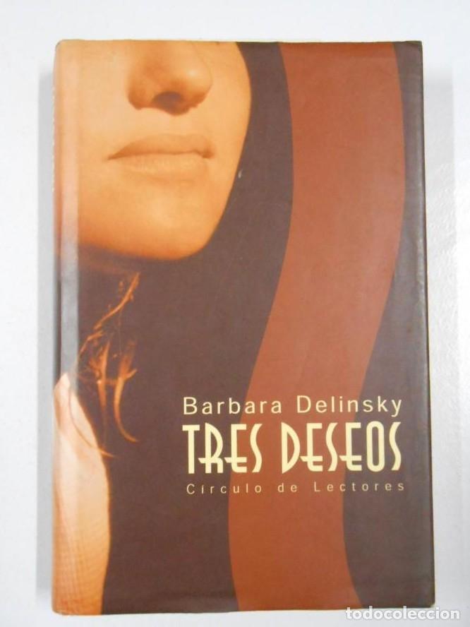 Libros: TRES DESEOS. BARBARA DELINSKY. TDK110 - - Foto 1