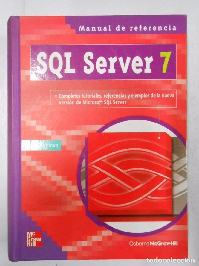 Libros: MANUAL DE REFERENCIA.- SQL server 7. GAYLE COFFMAN. MCGRAW-HILL. TDK248 - - Foto 1