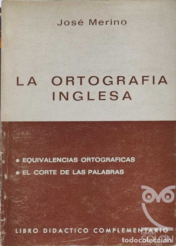 Libros: La Ortograf&iacute;a inglesa - Jos&eacute; Merino - Foto 1