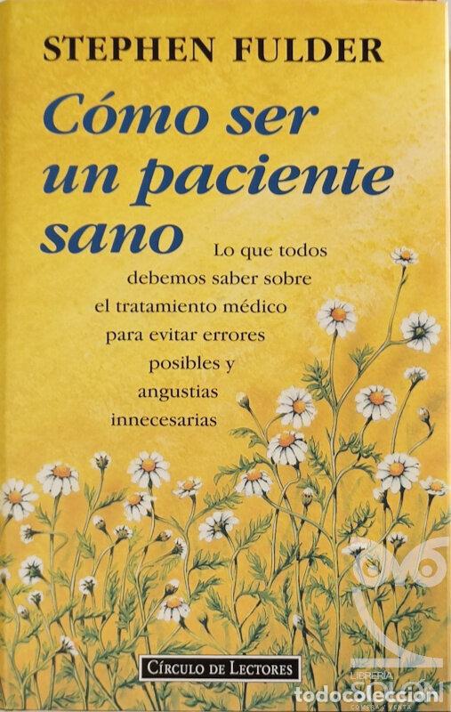 Libros: C&oacute;mo ser un paciente sano - Stephen Fulder - Foto 1