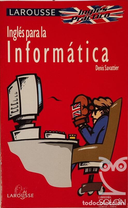 Libros: Ingl&eacute;s para la inform&aacute;tica - Denis Savattier, Denis - Foto 1