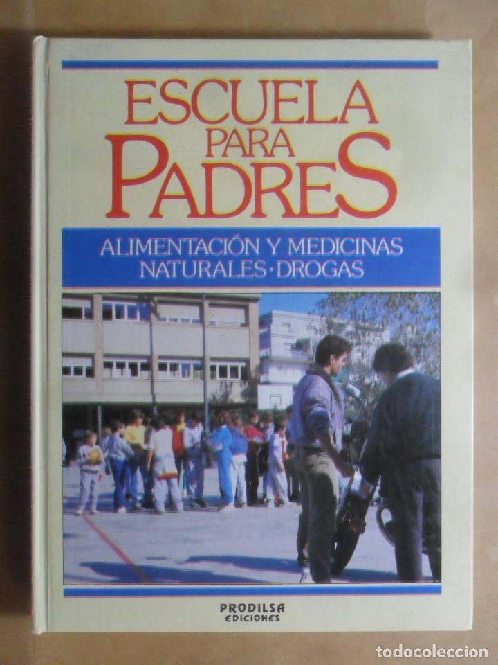 B&uuml;cher: ESCUELA PARA PADRES 7 - ALIMENTACION Y MEDICINAS NATURALES*DROGAS - NAUTA/PRODILSA - 1986