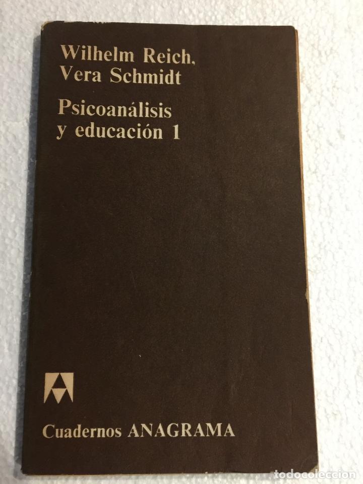 Libros: Psicoan&aacute;lisis y educaci&oacute;n 1 - Wilhelm Reich & Vera Schmidt - Foto 1