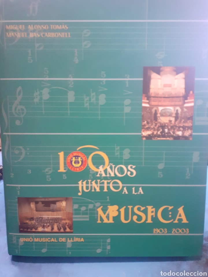 books: UNIO MUSICAL DE LIRIA,100 A&Ntilde;OS JUNTO A LA MUSICA 1903 - 2003 - ALONSO TOMAS, Miguel y BAS CAARBONEEL