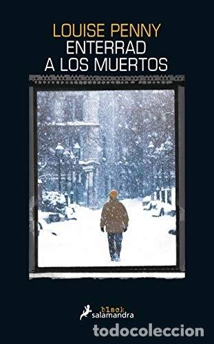 Libros: ENTERRAD A LOS MUERTOS - PENNY, LOUISE - Foto 1