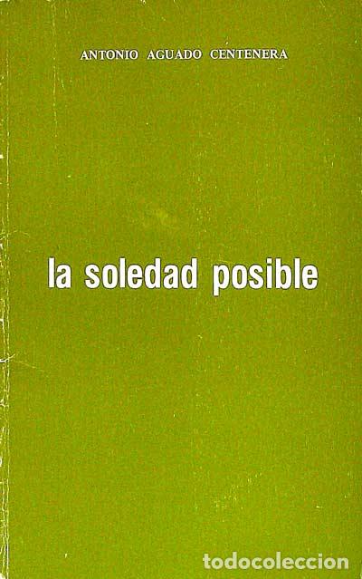 Libros: La soledad posible - Antonio Aguado Centenera - Foto 1