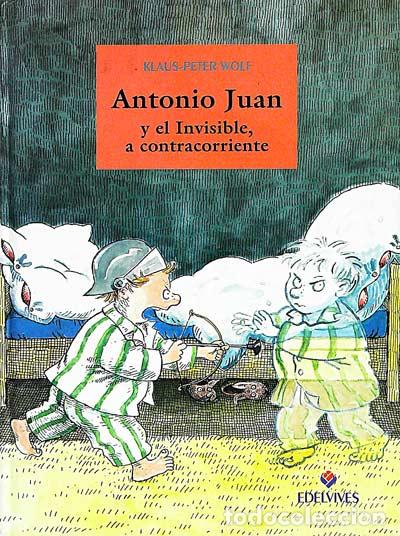 Libros: Antonio Juan y el Invisible a contracorriente - Klaus-Peter Wolf - Foto 1