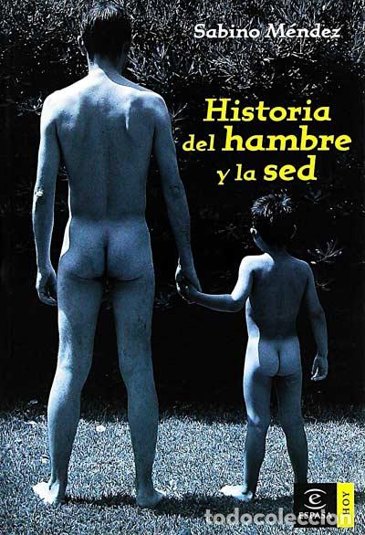 Libros: Historia del hambre y la sed - M&eacute;ndez,Sabino - Foto 1