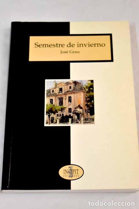 Libros: Semestre de invierno.- Grau, Jos&eacute; - Foto 1
