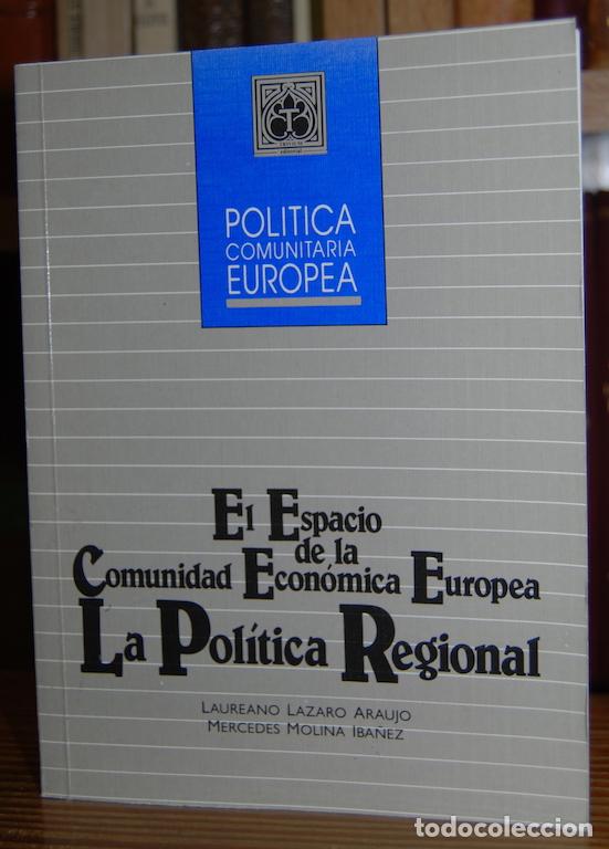 Libros: EL ESPACIO EN LA COMUNIDAD ECONOMICA EUROPEA. LA POLITICA REGIONAL - LAZARO ARAUJO, Laureano - MOLIN