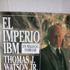 Libros: LIBRO EL IMPERIO IBM. T. J. WATSON/P. PETRE. EDITORIAL PLAZA JANES. AÑO 1992.. Lote 240432285