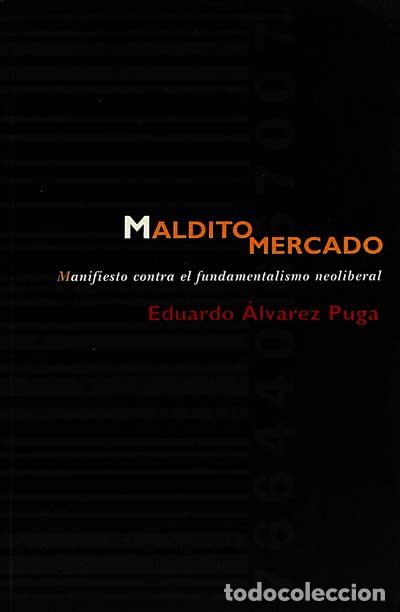 Libros: Maldito mercado - Eduardo Alv&aacute;rez Puga - Foto 1