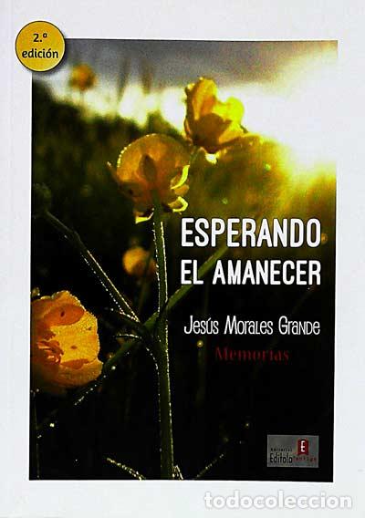 Libros: Esperando al amanecer - Morales Grande,Jes&uacute;s - Foto 1