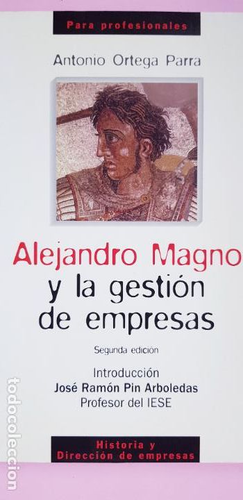 B&uuml;cher: LIBRO-ALEJANDRO MAGNO Y LA GESTI&Oacute;N DE EMPRESAS-ANTONIO ORTEGA PARRA.PARA PROFESIONALES-2004-NUEVO-