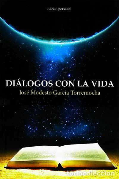 Libros: Di&aacute;logos con la vida - Jos&eacute; Modesto Garc&iacute;a Torremocha - Foto 1