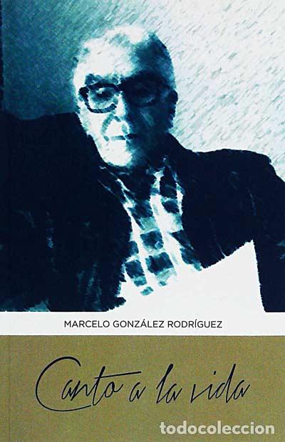 Libros: Canto a la vida - Marcelo Gonz&aacute;lez Rodr&iacute;guez - Foto 1