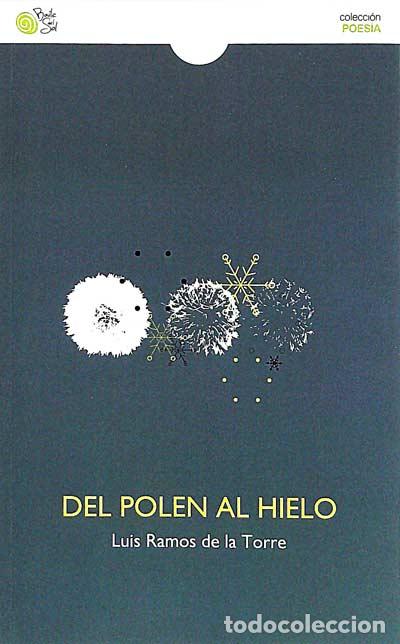 Libros: Del Polen al hielo - Luis Ramos de la Torre - Foto 1