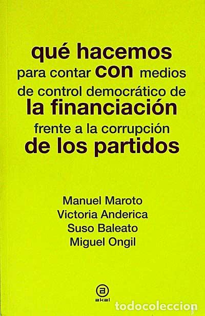 Libros: Qu&eacute; hacemos con la financiaci&oacute;n de los partidos - VVAA - Foto 1