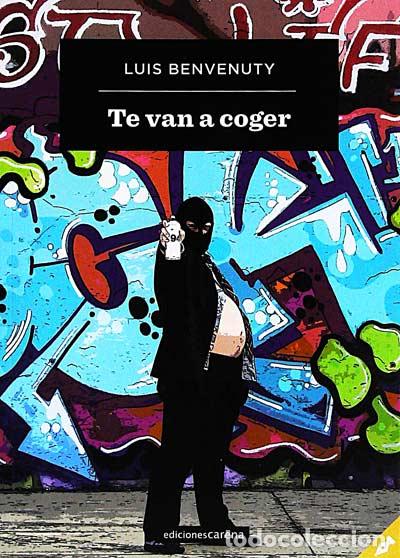 Libros: Te van a coger - Luis Benvenuty - Foto 1
