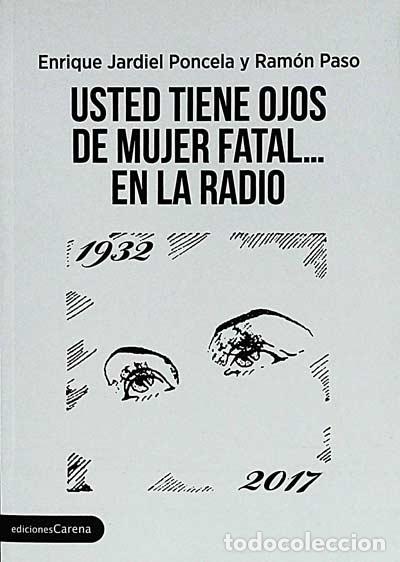 Libros: Usted tiene ojos de mujer fatal... en la radio - Enrique Jardiel Poncela y Ram&oacute;n Paso