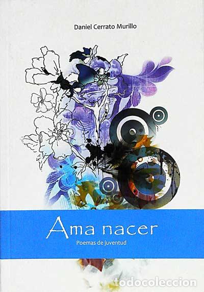 Libros: Ama nacer - Daniel Cerrato Murillo - Foto 1