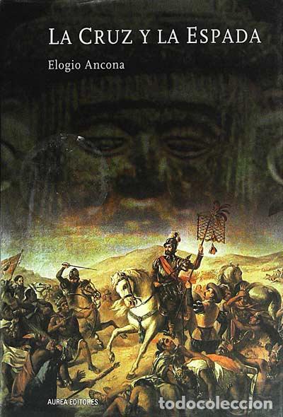 Libros: La cruz y la espada - Elogio Ancona - Foto 1