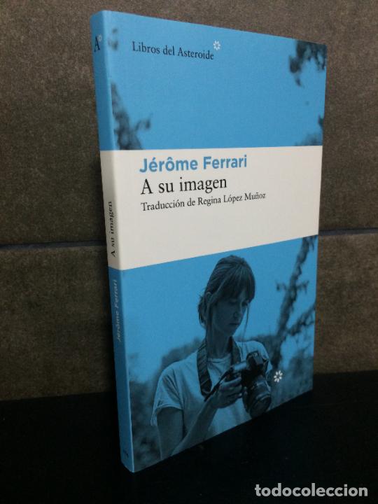 Libros: A su imagen (Libros del Asteroide) (Spanish Edition). J&eacute;r&ocirc;me Ferrari. - Foto 1
