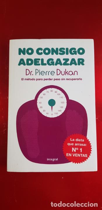 Libros: LIBRO-NO CONSIGO ADELGAZAR-PERRE DUKAN-11&ordf; EDICI&Oacute;N-2011-COLECCIONISTAS