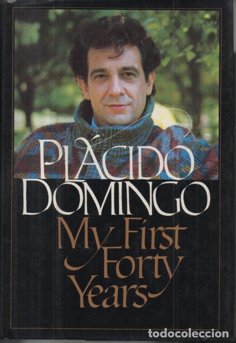 Libros: MY FIRST FORTY YEARS. - DOMINGO, Pl&aacute;cido. - Foto 1