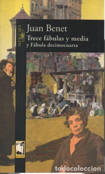 Libros: TRECE FABULAS Y MEDIA Y FABULA DECIMOCUARTA. - BENET, Juan. - Foto 1
