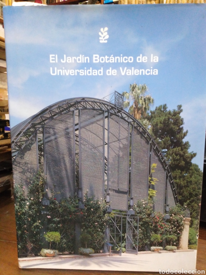 Libros: EL JARDIN BOTANICO DE LA UNIVERSIDAD DE VALENCIA - V. V A. A. - Foto 1