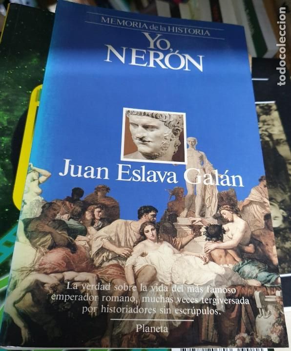 Libros: ESLAVA GAL&Aacute;N, JUAN - Yo, Ner&oacute;n - Foto 1