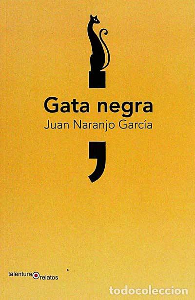 Libros: Gata negra - Juan Naranjo Garc&iacute;a - Foto 1