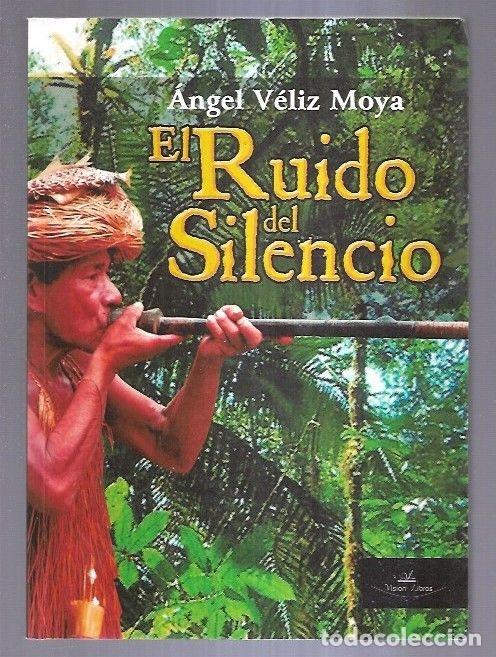 Libros: RUIDO DEL SILENCIO - EL - VELIZ MOYA, ANGEL - Foto 3