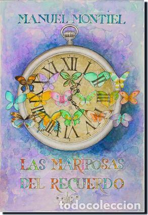 Libros: LAS MARIPOSAS DEL RECUERDO. Manuel Montiel - Foto 1