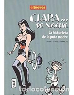 Libros: CLARA DE NOCHE La historieta de la puta madre - Bernet/Trillo/Maicas