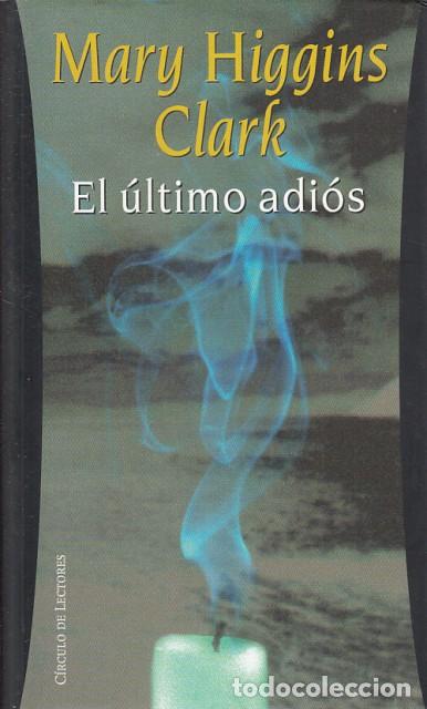 Libros: EL &Uacute;LTIMO ADI&Oacute;S - HIGGINS CLARK, MARY - Foto 1
