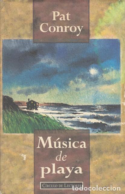 Libros: M&Uacute;SICA Y PLAYA - CONROY, PAT - Foto 1